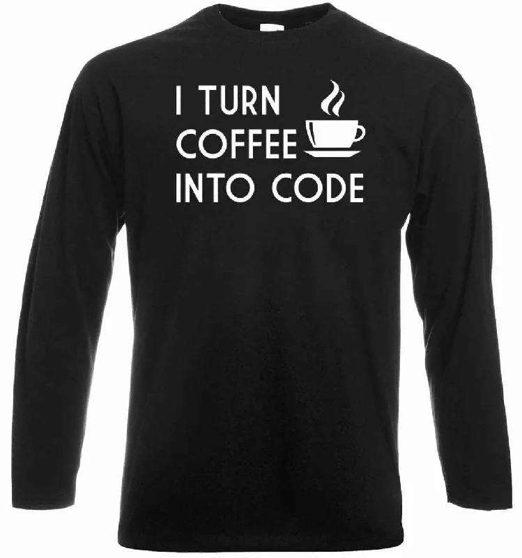 Comfortable Mind I Turn Coffee Into Code T-Shirt Men's Long Sleeve Funny Programmer Top Comfortable Mind I Turn Coffee Into Code T-Shirt Men's Long Sleeve Funny Programmer Top
