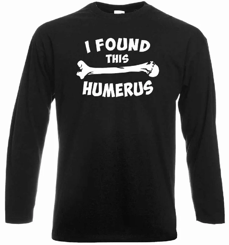Integrated Design I Found This Humerus Funny Slogan Long Sleeve T-Shirt for Men - Novelty Geek Nerd Top Integrated Design I Found This Humerus Funny Slogan Long Sleeve T-Shirt for Men - Novelty Geek Nerd Top